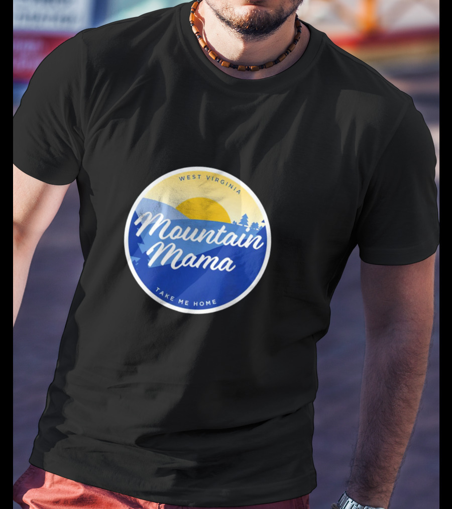 West Virginia Mountain Mama Take Me Home T-Shirt
