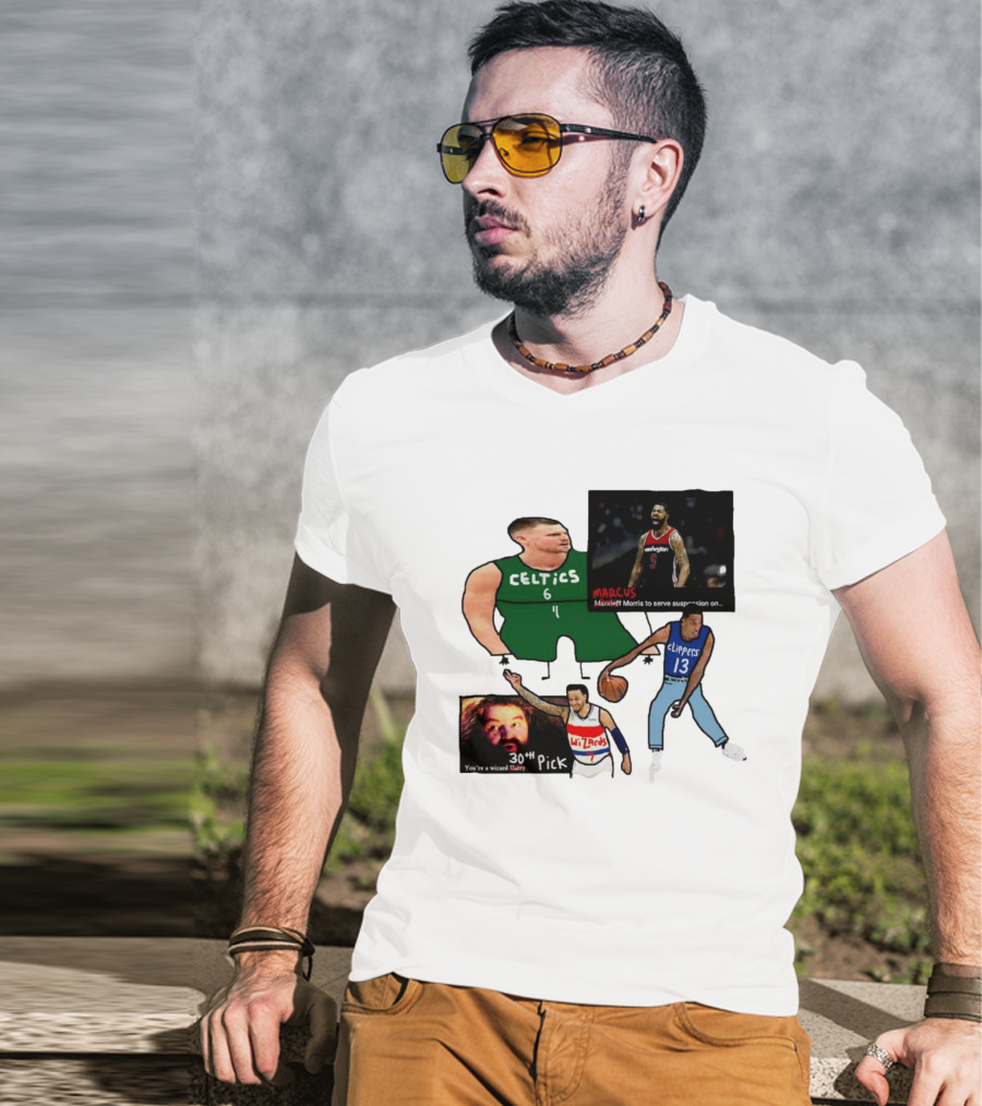 If Y’all Are Having Trouble Visualizing The Celtics Marcus Morris Wizards 30th Pick Clippers T-Shirt