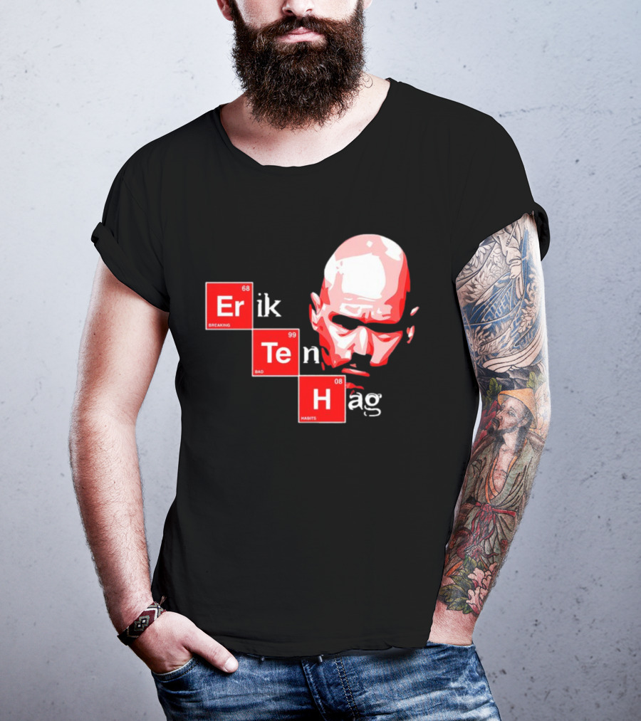 Erik Ten Hag Breaking Bad Habits Chemistry Elements T-Shirt