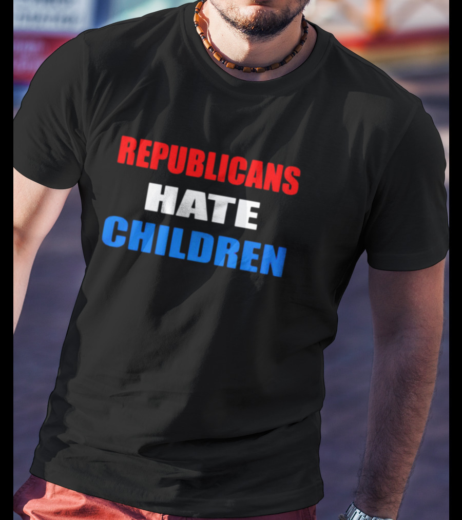 Republicans Hate Children Red White Blue Text T-Shirt