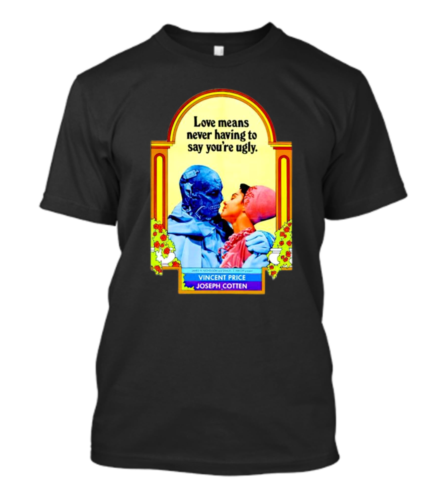 Vincent Price Joseph Cotten Love Means Never Having To Say You're Ugly Vintage Romance Horror Mashup T-Shirt