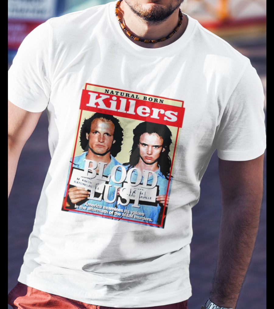 Natural Born Killers Blood Lust M&M Murders American Values T-Shirt
