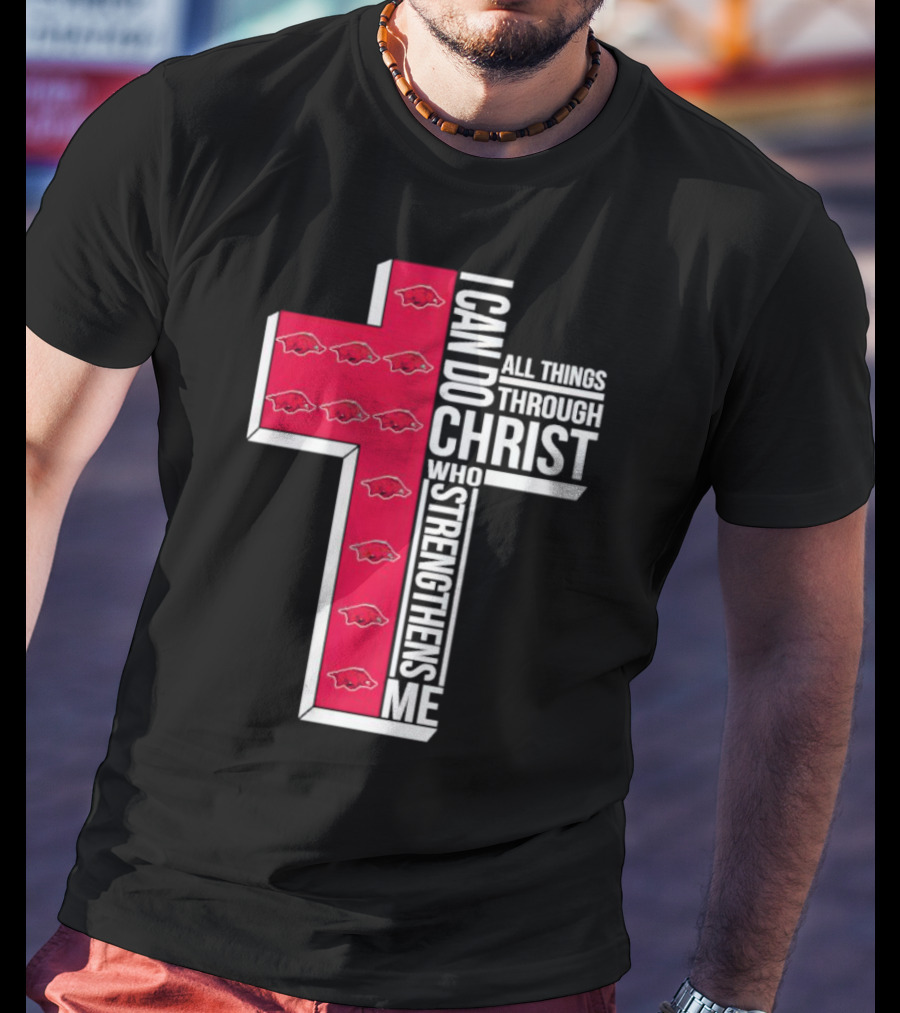 Arkansas Razorbacks I Can Do All Things Through Christ Who Strengthens Me T-Shirt