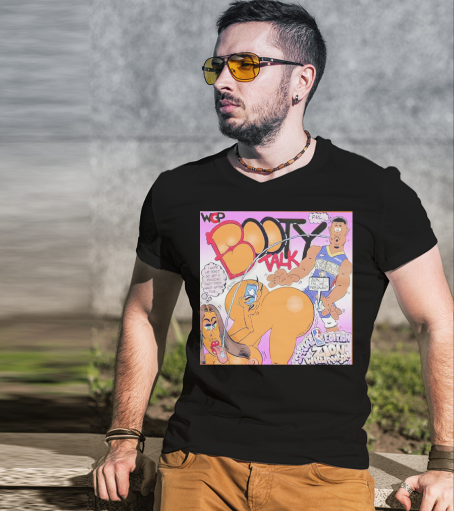 WCP Booty Talk Special Edition Zion Williamson FML Cartoon T-Shirt