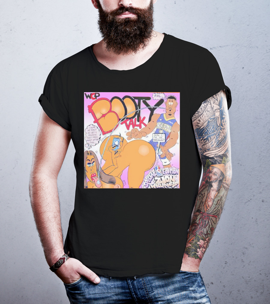 WCP Booty Talk Special Edition Zion Williamson FML Cartoon T-Shirt