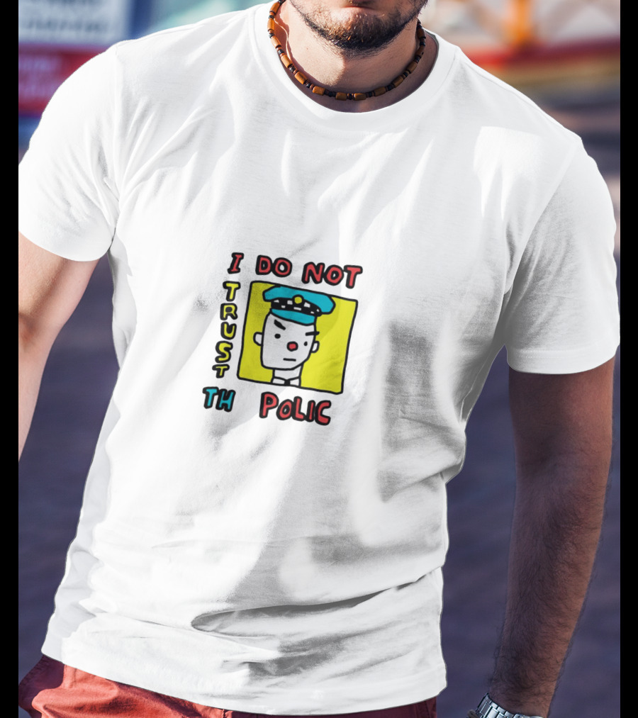 I Do Not Trust The Police Cartoon T-Shirt