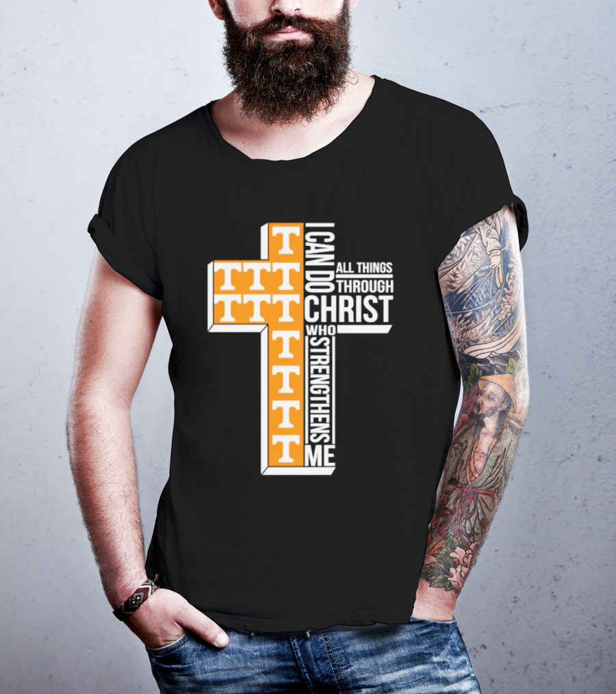 Tennessee Volunteers I Can Do All Things Through Christ Who Strengthens Me Cross T-Shirt