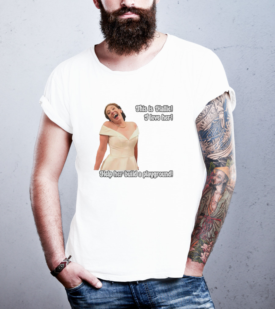 This Is Hallie I Love Her Help Her Build A Playground T-Shirt