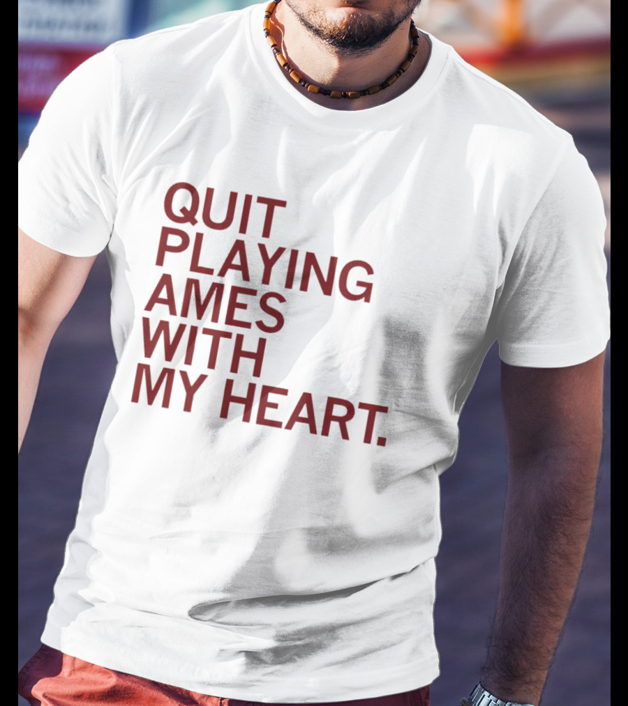Quit Playing Games With My Heart Text T-Shirt