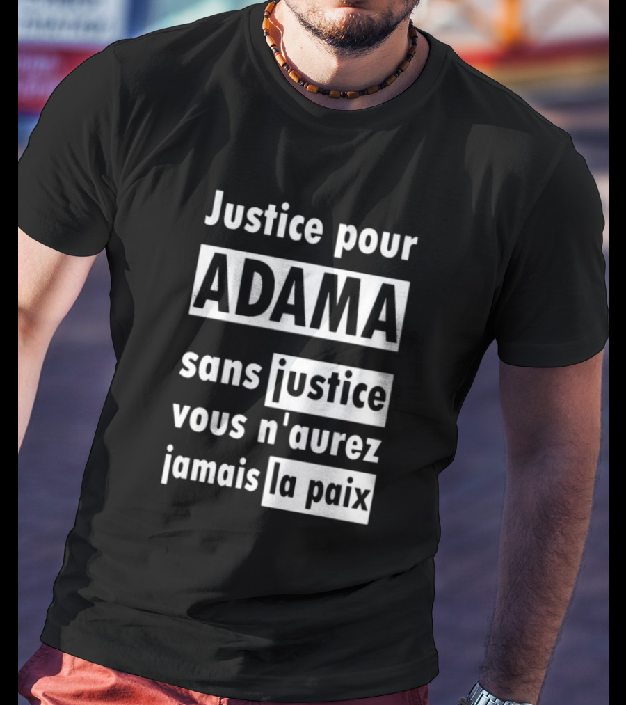 Justice Pour Adama Sans Justice Vous N’Aurez Jamais La Paix T-Shirt
