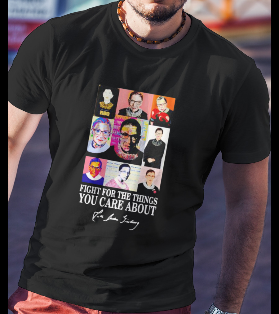 RBG Pop Art Collage Fight For The Things You Care About T-Shirt