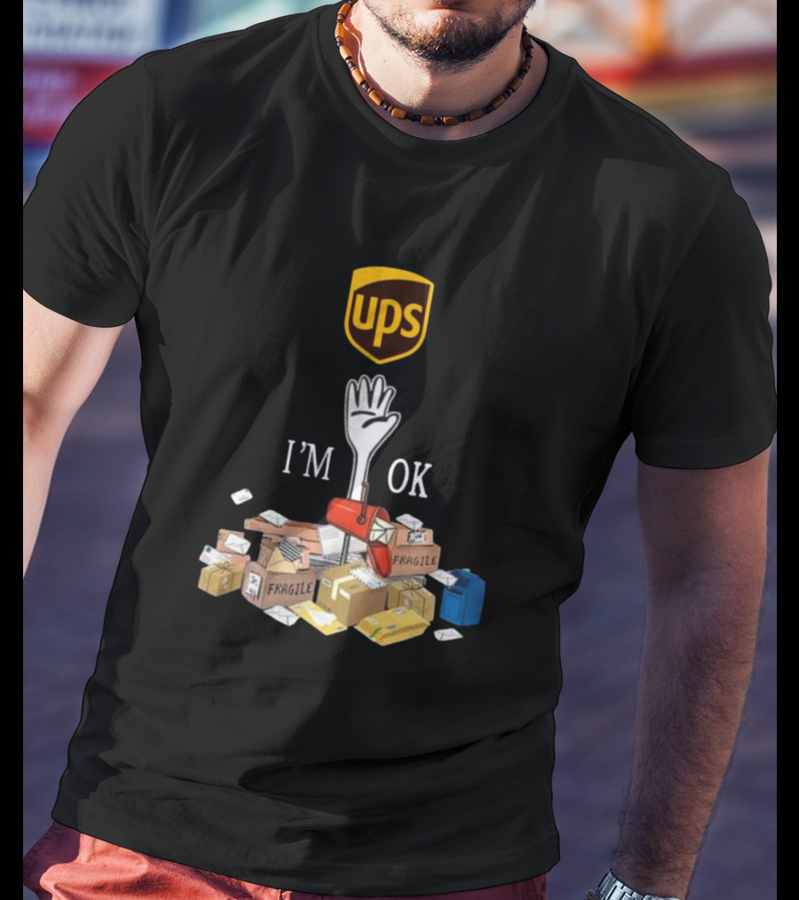 UPS I'm OK Full Of Packages United Parcel Service T-Shirt
