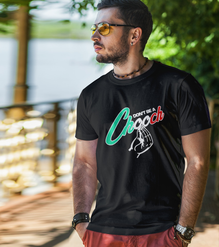 DON'T BE A CHOOCH Hand Gesture Design Italian Colors T-Shirt