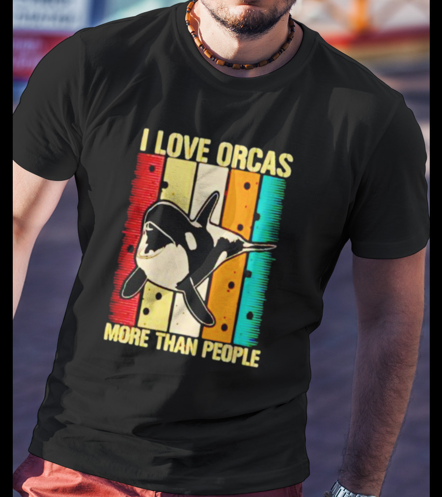 I Love Orcas More Than People Retro Stripes Ocean Mood T-Shirt