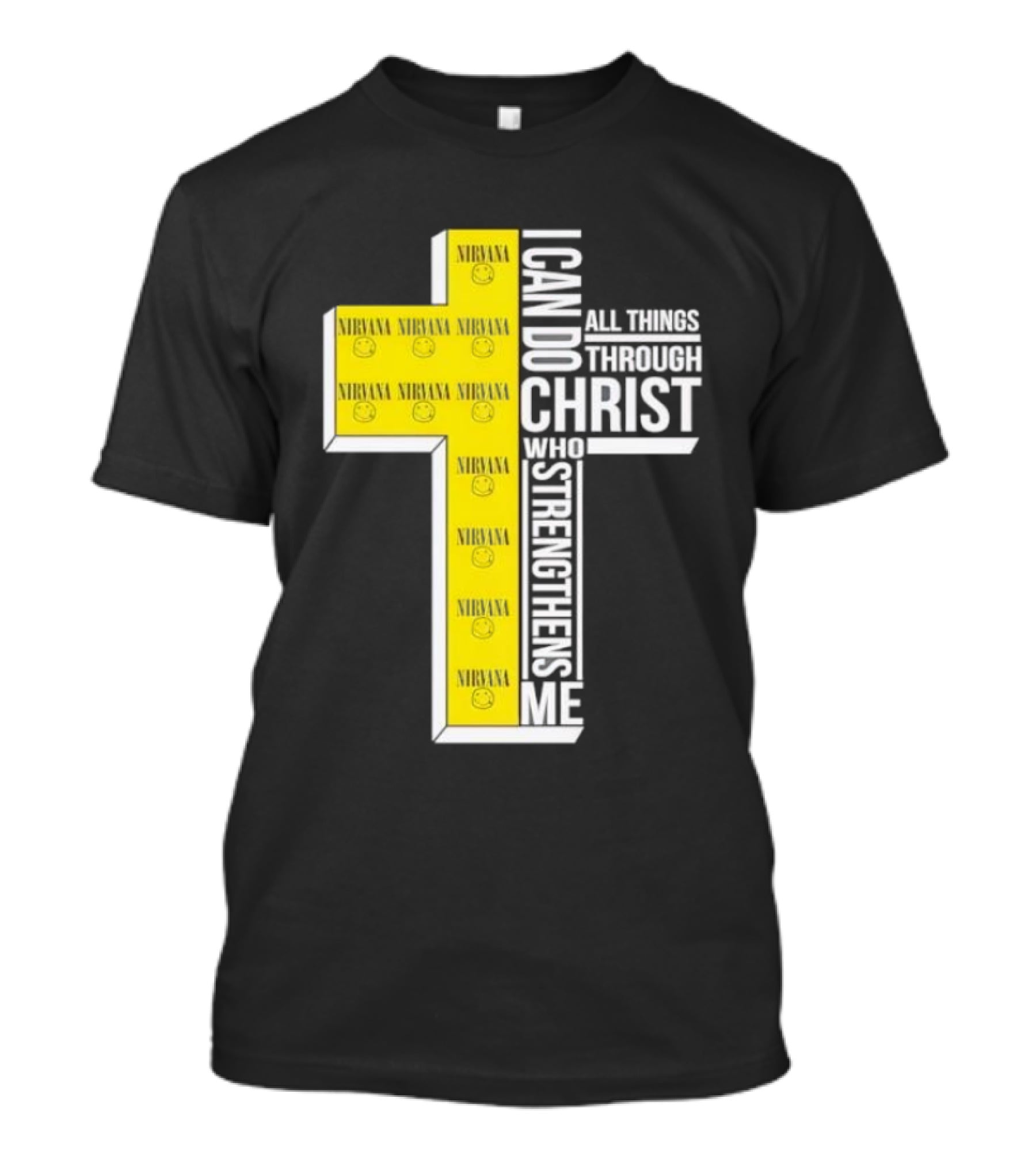 Nirvana I Can Do All Things Through Christ Who Strengthens Me Cross With Smiley Faces T-Shirt
