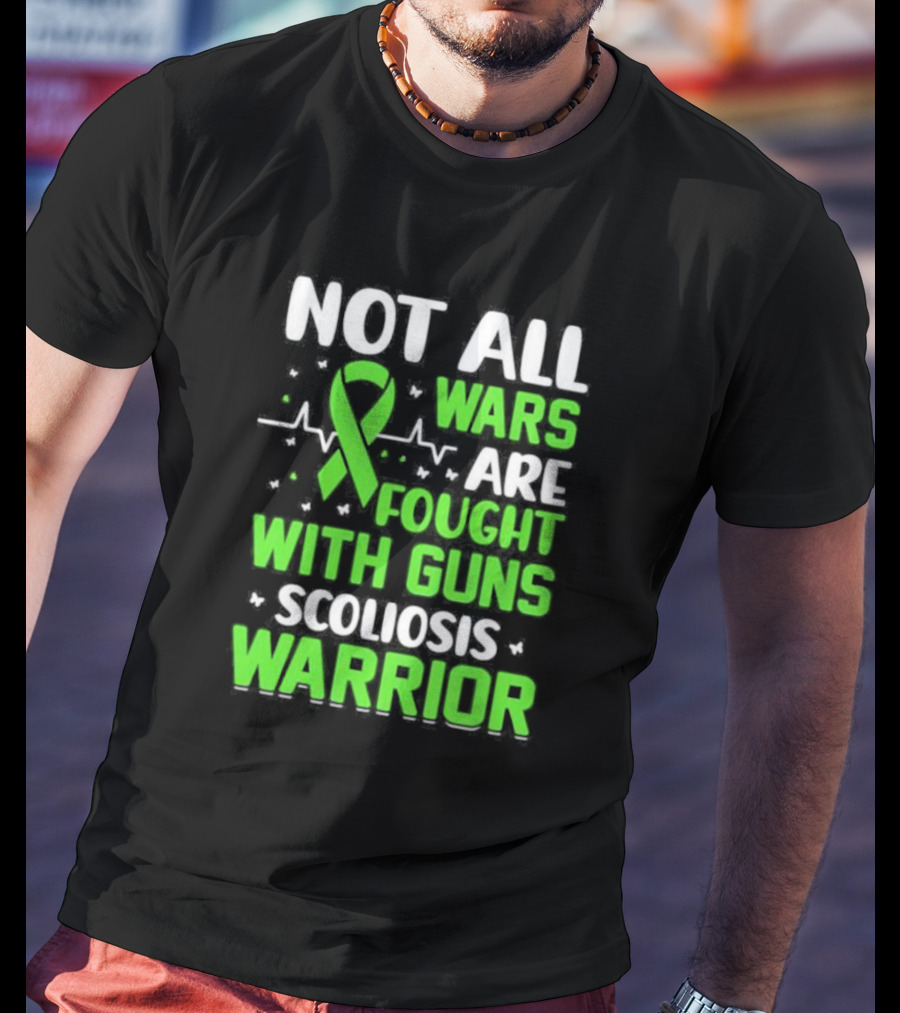 Not All Wars Are Fought With Guns Scoliosis Warrior Awareness T-Shirt