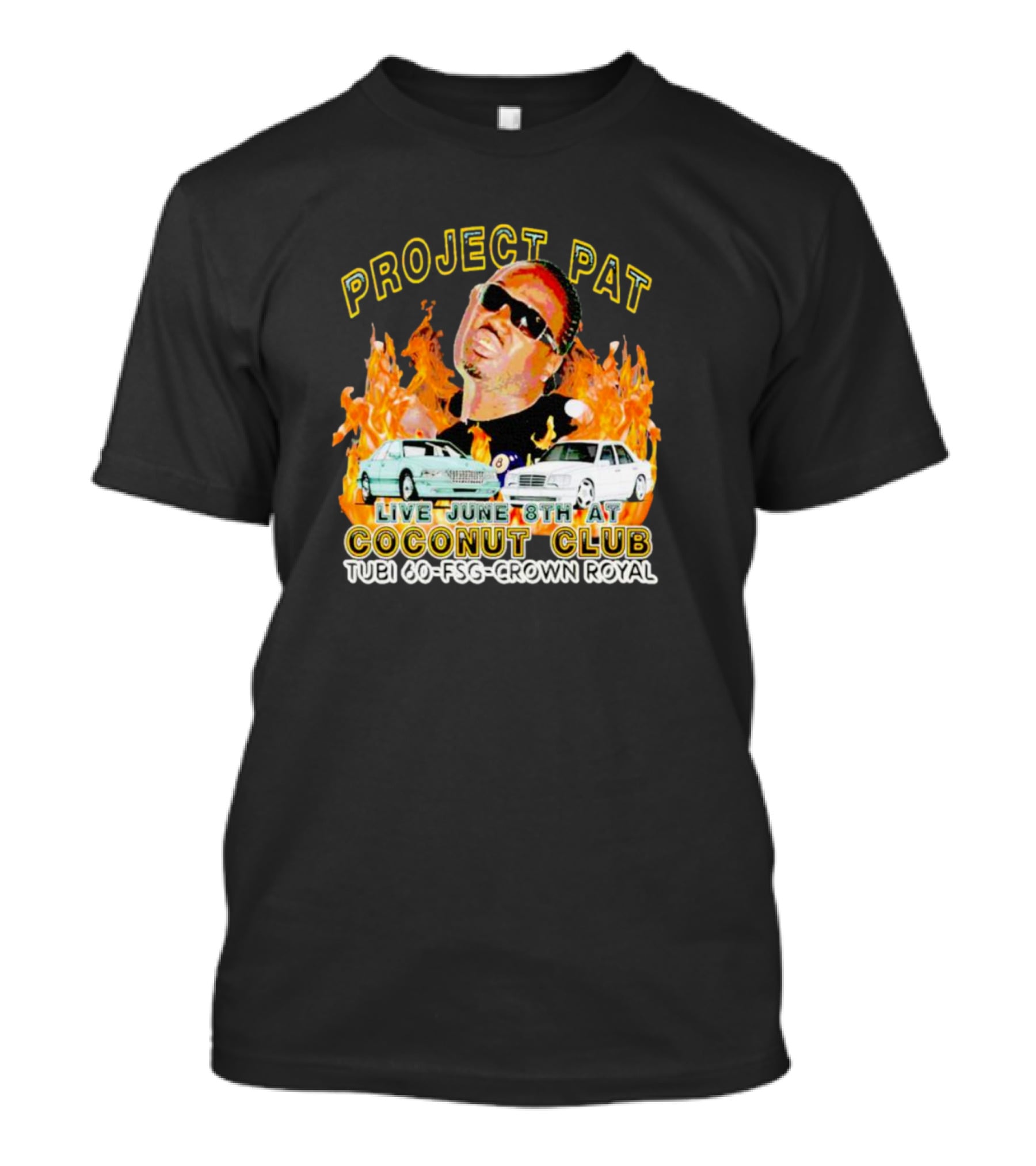 Project Pat Live June 8th At Coconut Club Tuei 60 FSG Crown Royal T-Shirt
