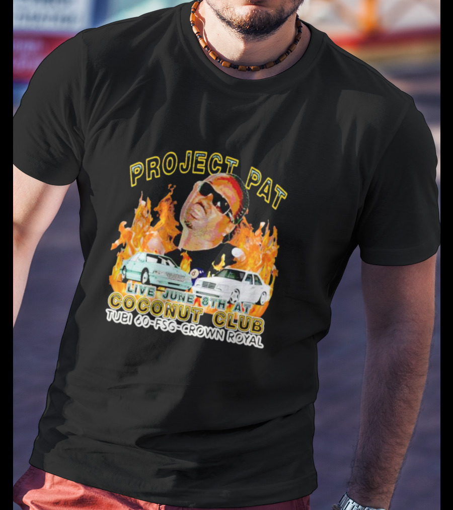 Project Pat Live June 8th At Coconut Club Tuei 60 FSG Crown Royal T-Shirt