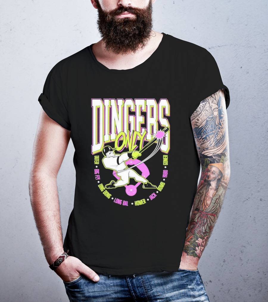 Dingers Only Tater Big Fly Ding Dong Long Bal Homer Jack Bomb Goner T-Shirt