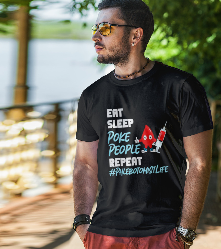 Eat Sleep Poke People Repeat #Phlebotomistlife T-Shirt