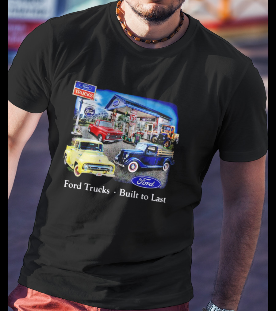 Ford Trucks Built To Last Vintage Gas Station Scene With Classic Models T-Shirt
