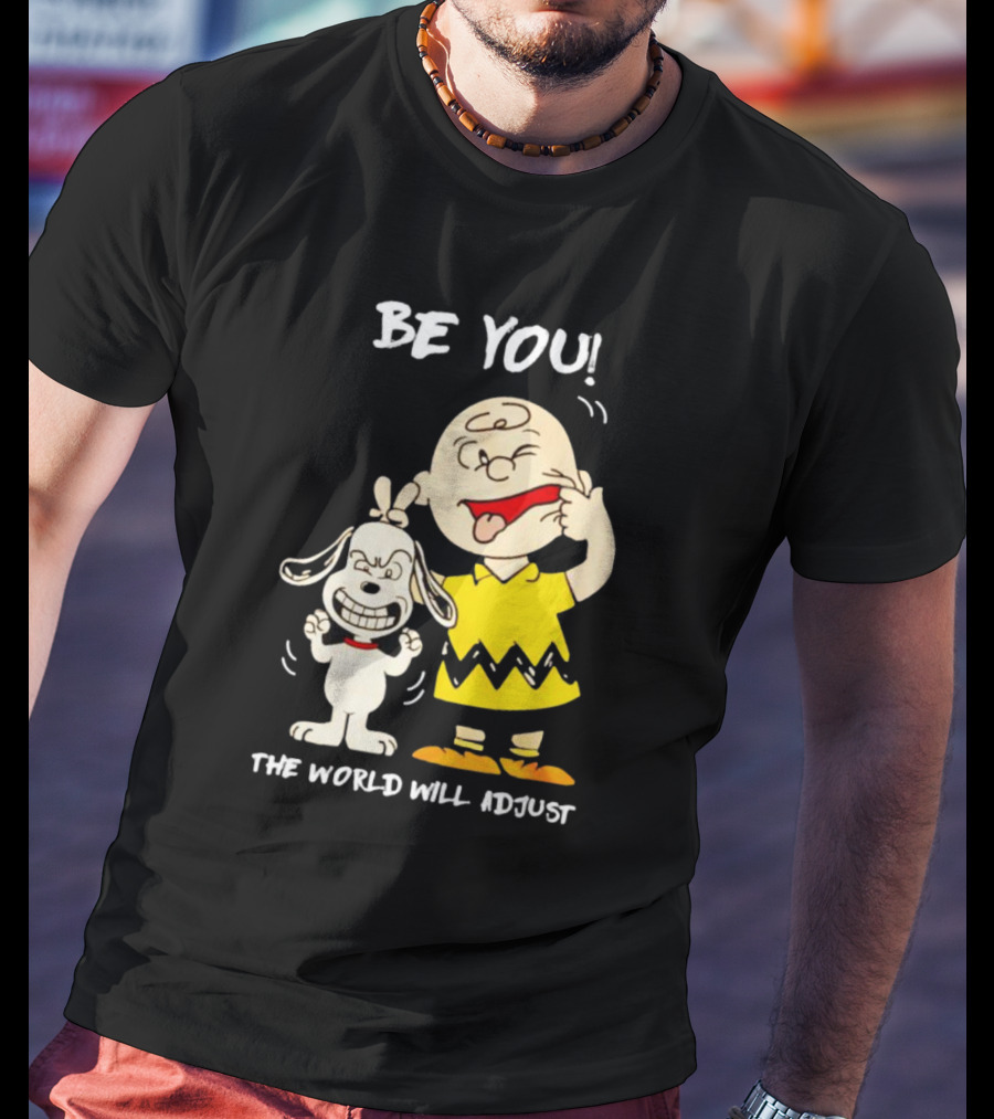 Snoopy And Charlie Brown Be You The World Will Adjust T-Shirt