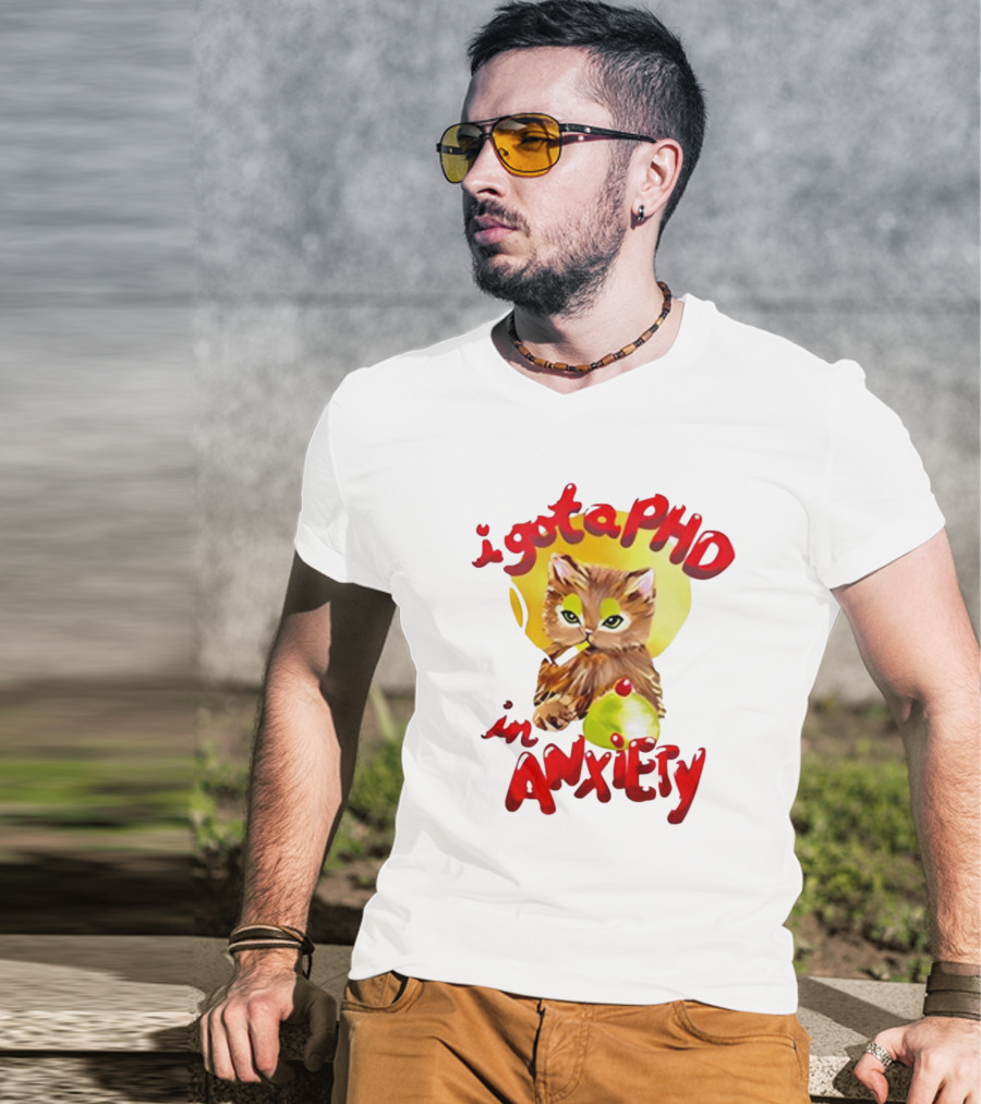 Cat I Gota PhD In Anxiety T-Shirt