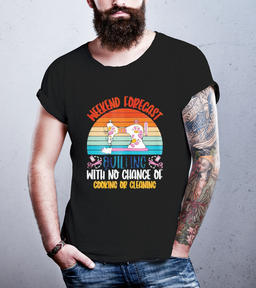 Weekend Forecast Quilting With No Chance Of Cooking Or Cleaning Retro Sewing Machine Rainbow T-Shirt