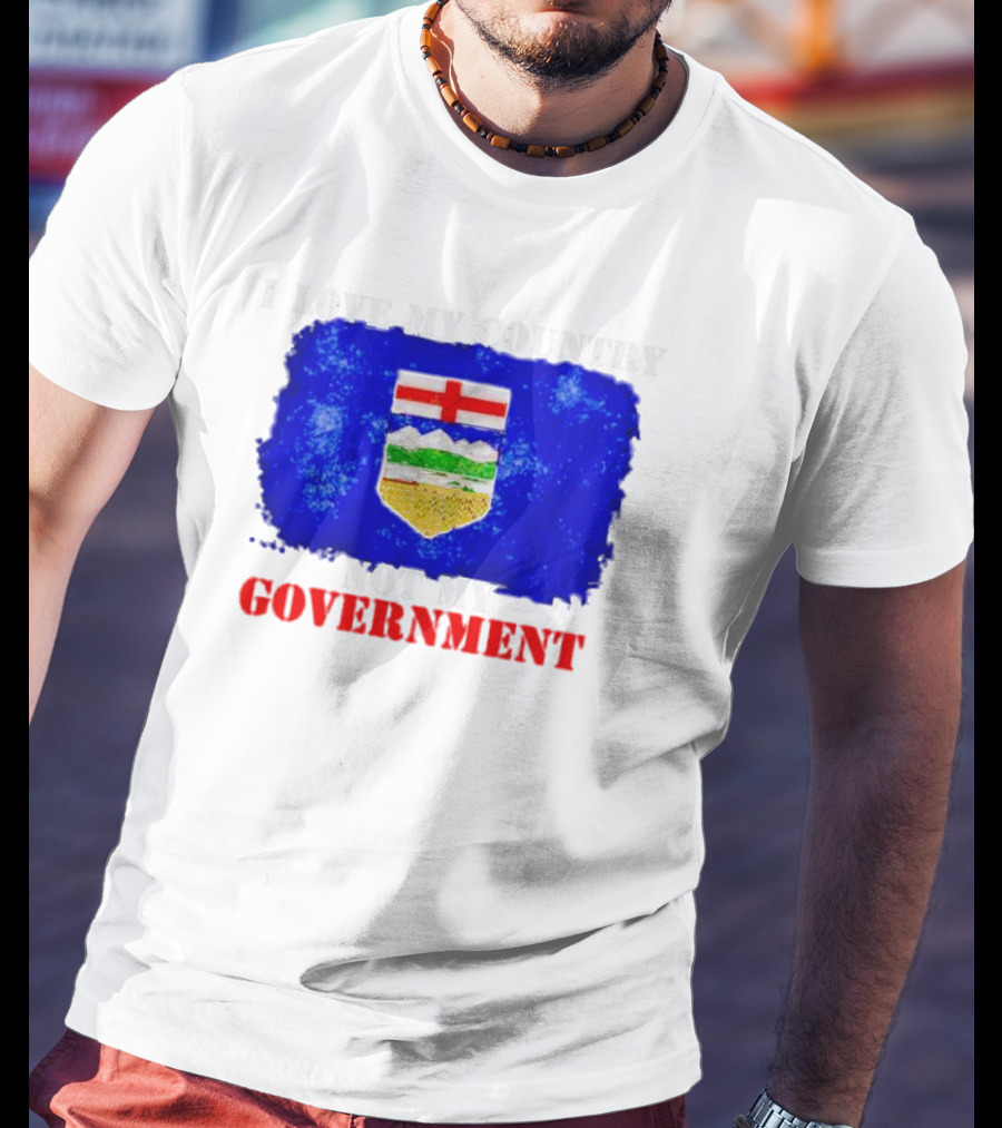I Love My Country Not My Government Alberta Flag Emblem T-Shirt