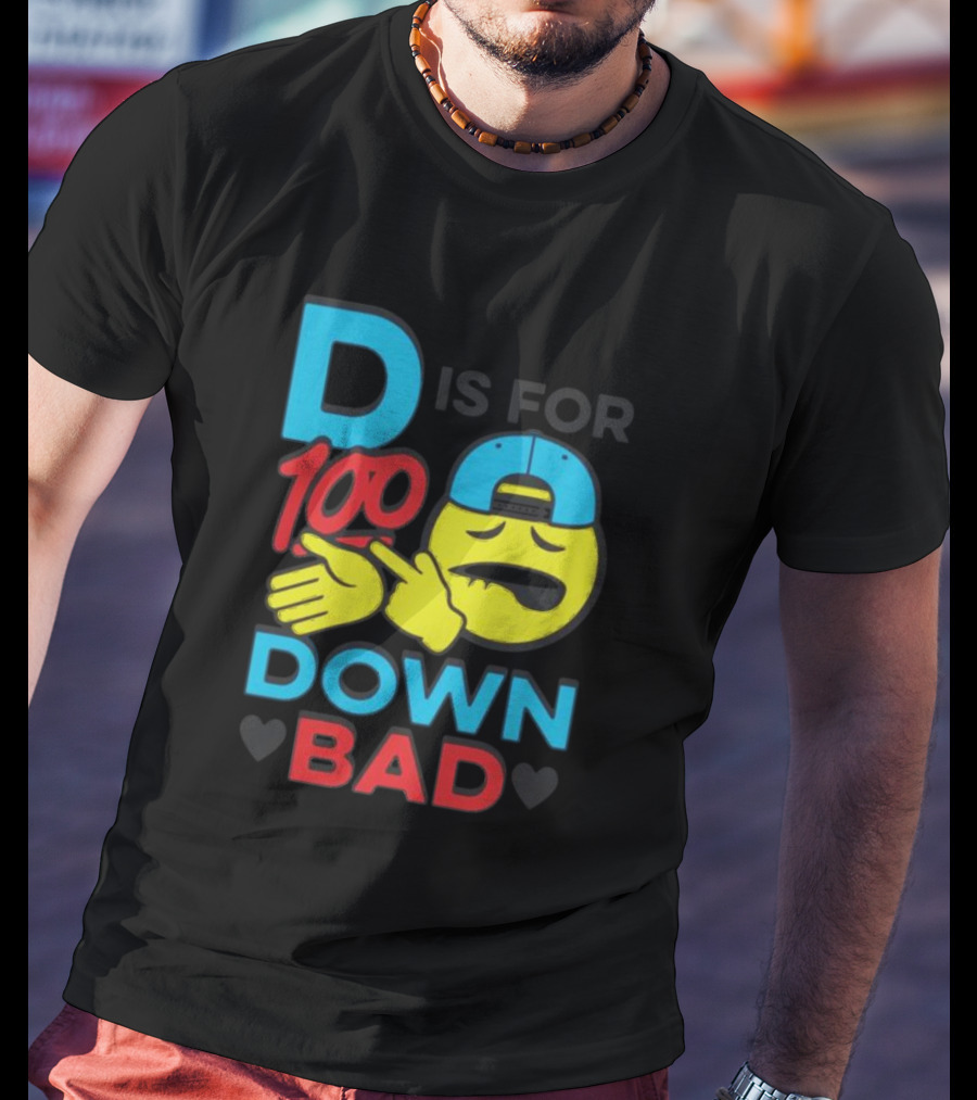 D Is For 100 Emoji Wearing Hat Hands Crossed Down Bad T-Shirt