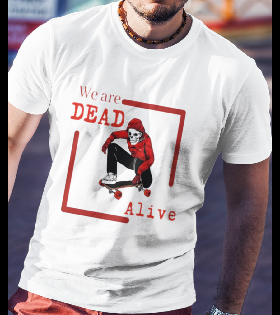 We Are Dead Alive Skeleton Skateboarder In Red T-Shirt