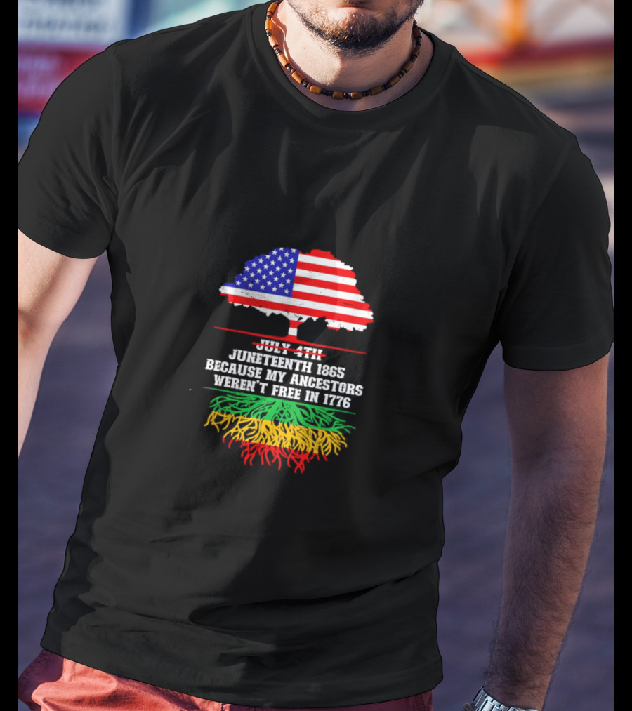 Juneteenth 1865 Because My Ancestors Weren't Free In 1776 American Flag Tree T-Shirt