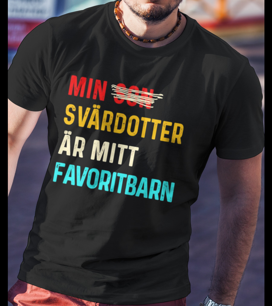 Min Svärdotter Är Mitt Favoritbarn Rolig Text T-Shirt
