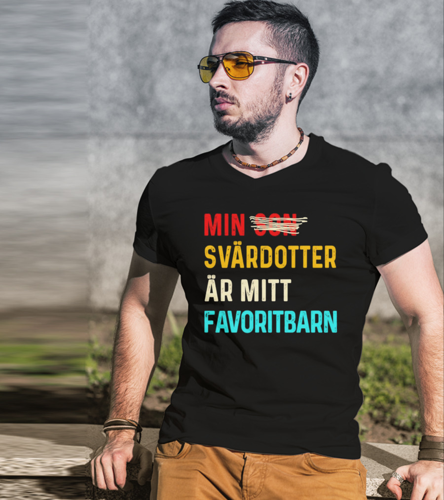 Min Svärdotter Är Mitt Favoritbarn Rolig Text T-Shirt