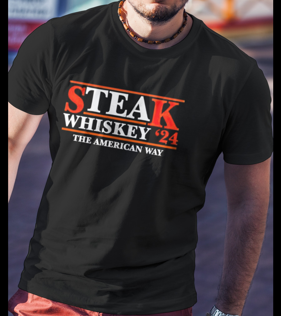 Steak Whiskey 24 The American Way T-Shirt