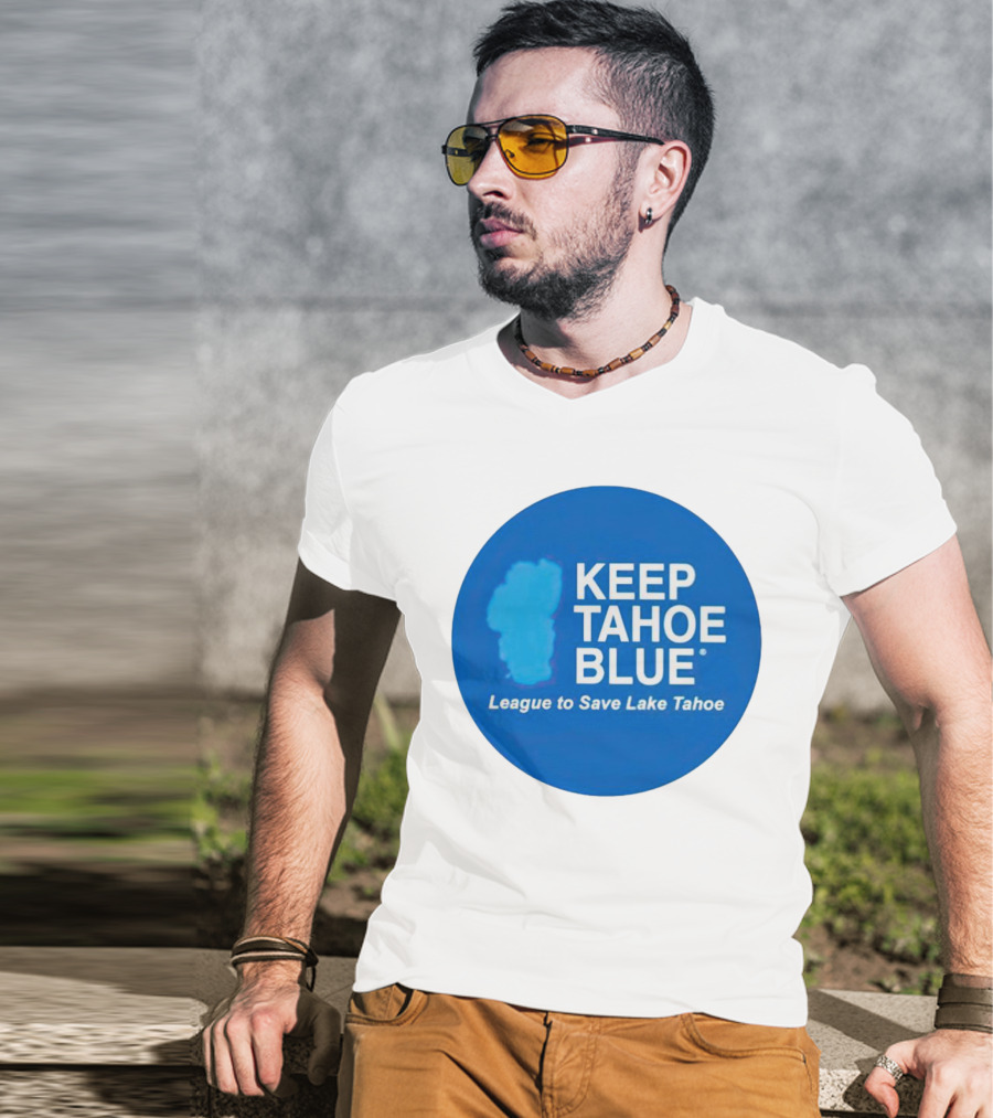 Keep Tahoe Blue League To Save Lake Tahoe T-Shirt