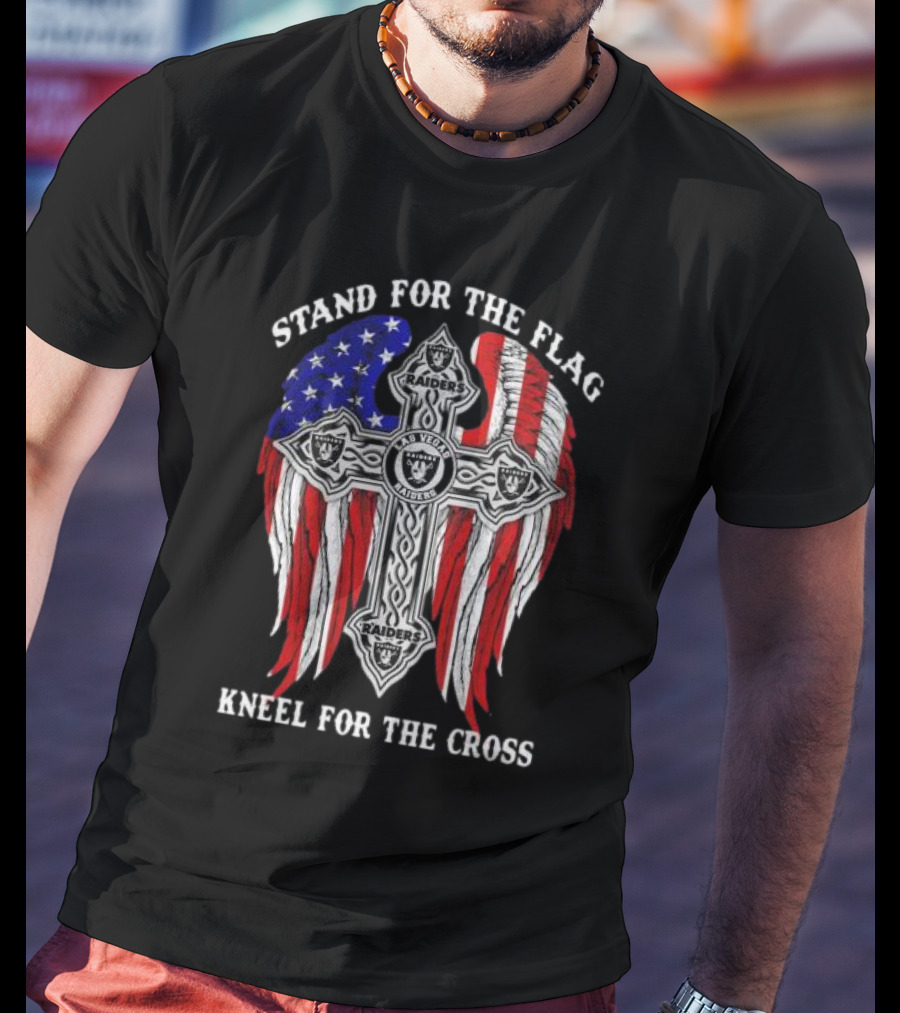 Las Vegas Raiders Stand For The Flag Kneel For The Cross Raiders Logo American Flag Cross T-Shirt