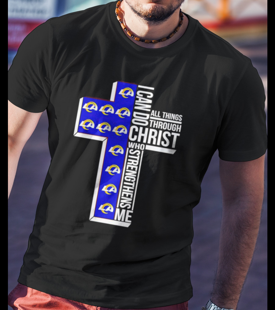Los Angeles Rams I Can Do All Things Through Christ Who Strengthens Me Cross T-Shirt