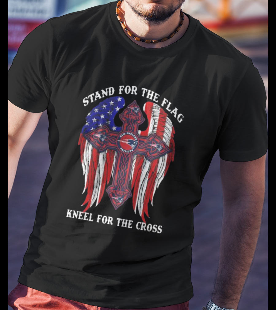 Stand For The Flag Kneel For The Cross New England Patriots American Flag Cross T-Shirt