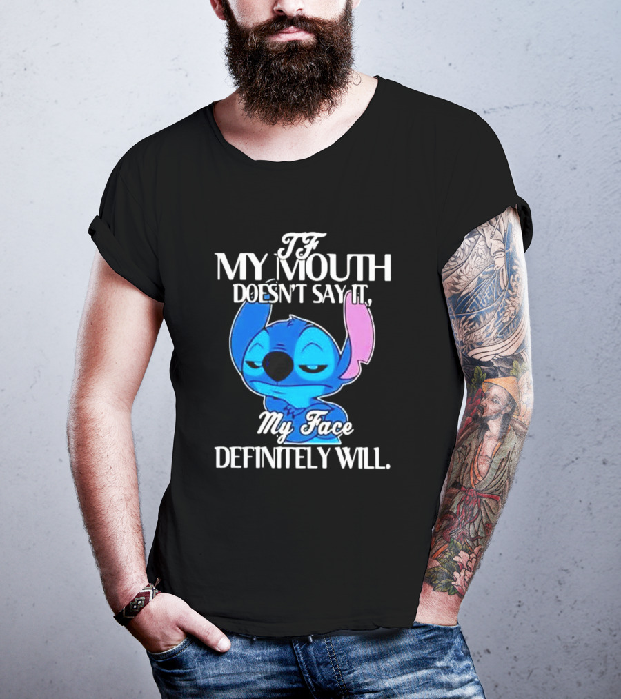 Stitch If My Mouth Doesn’t Say It My Face Definitely Will T-Shirt