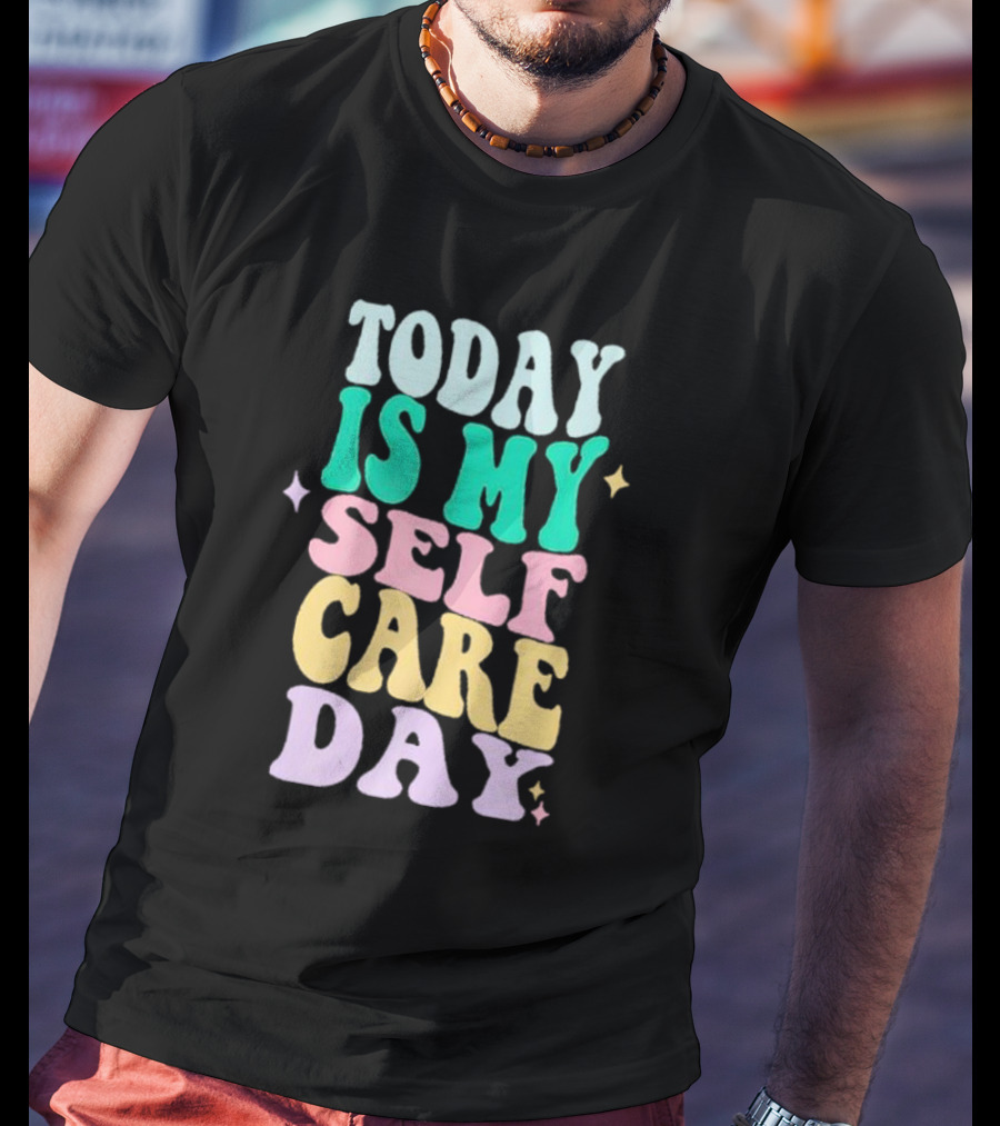 Today Is My Self Care Day Retro Colorful Groovy Typography T-Shirt