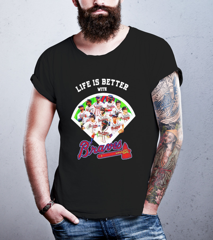 Life Is Better With Braves Players T-Shirt