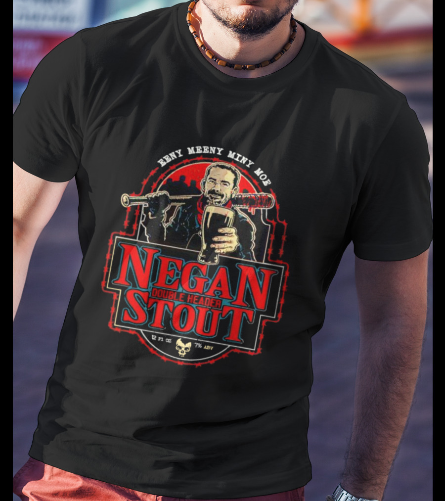 Negan Stout 12 Fl Oz 7% ABV Double Header Eeny Meeny Miny Moe T-Shirt