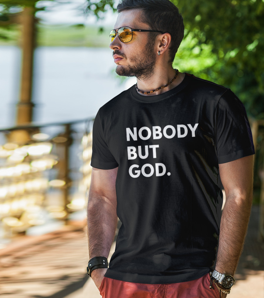 Nobody But God Black T-Shirt