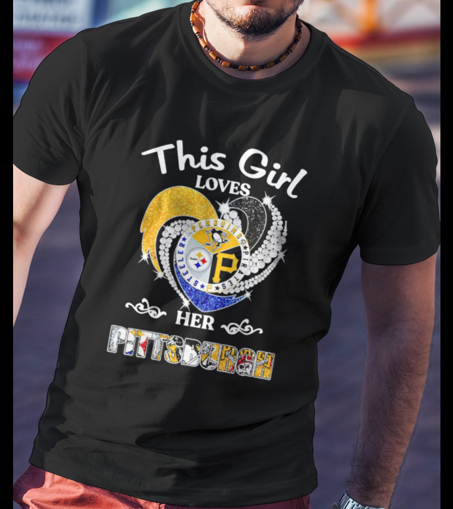 This Girl Loves Her Pittsburgh Steelers Penguins Pirates T-Shirt