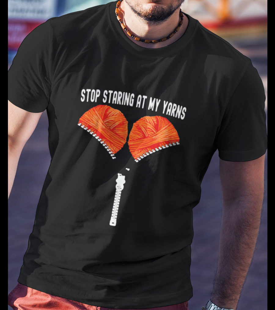 Stop Staring At My Yarns With Knitted Zipper T-Shirt