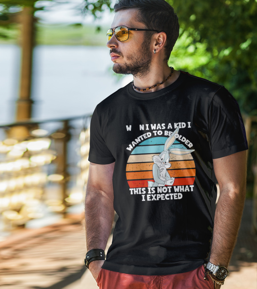 Bugs Bunny When I Was A Kid I Wanted To Be Older This Is Not What I Expected Vintage Sunset T-Shirt