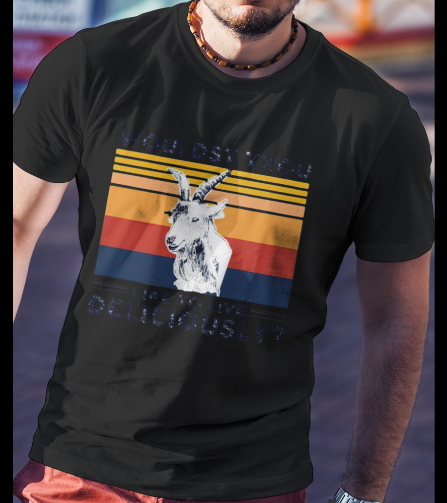 Wouldst Thou Like To Live Deliciously Goat Vintage Style Stripes T-Shirt