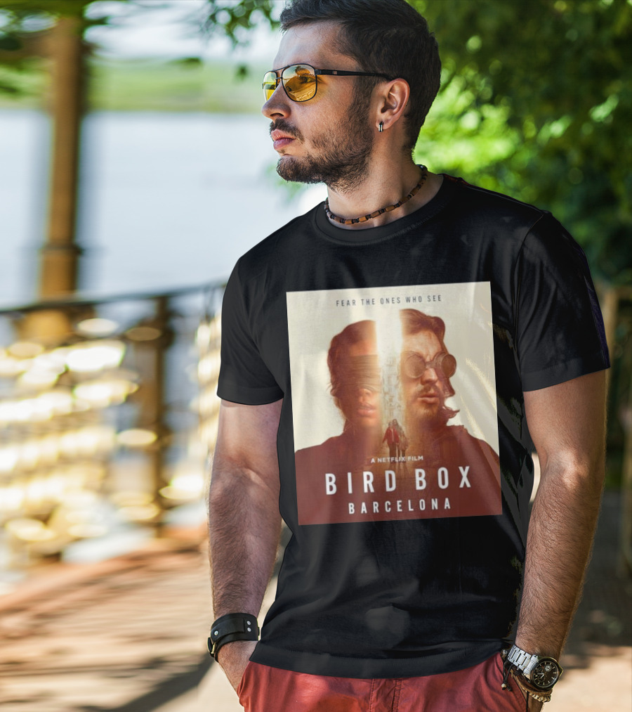 Fear The Ones Who See A Netflix Film Bird Box Barcelona T-Shirt