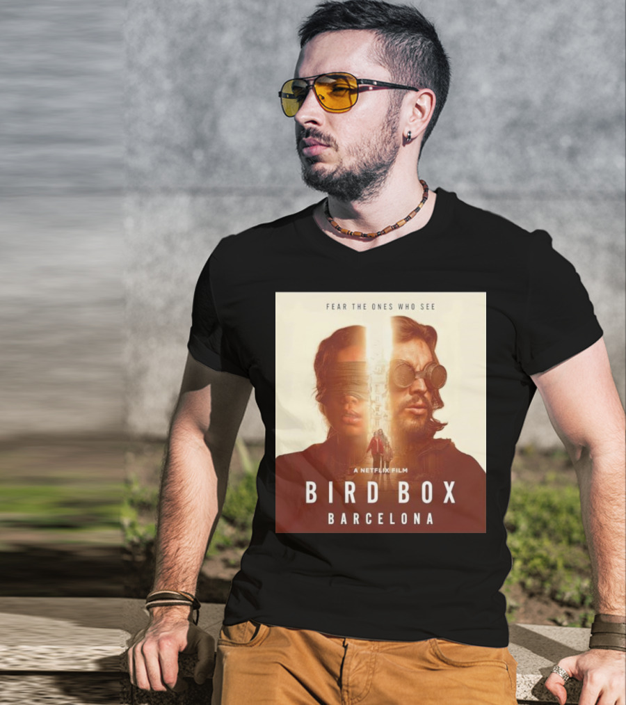 Fear The Ones Who See A Netflix Film Bird Box Barcelona T-Shirt